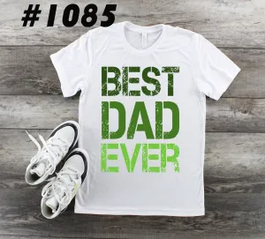#1085 Best Dad Ever-Green