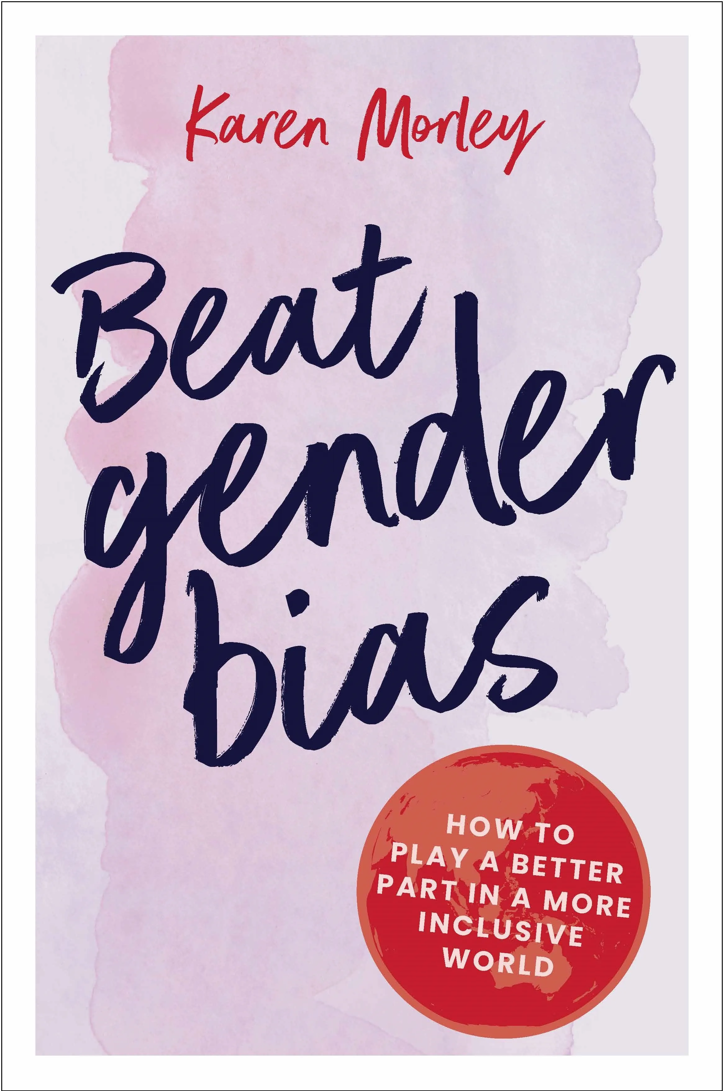Beat Gender Bias<br><i><small> by Karen Morley</i></small>