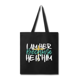 Because HE IS HIM - Canvas Tote Bag