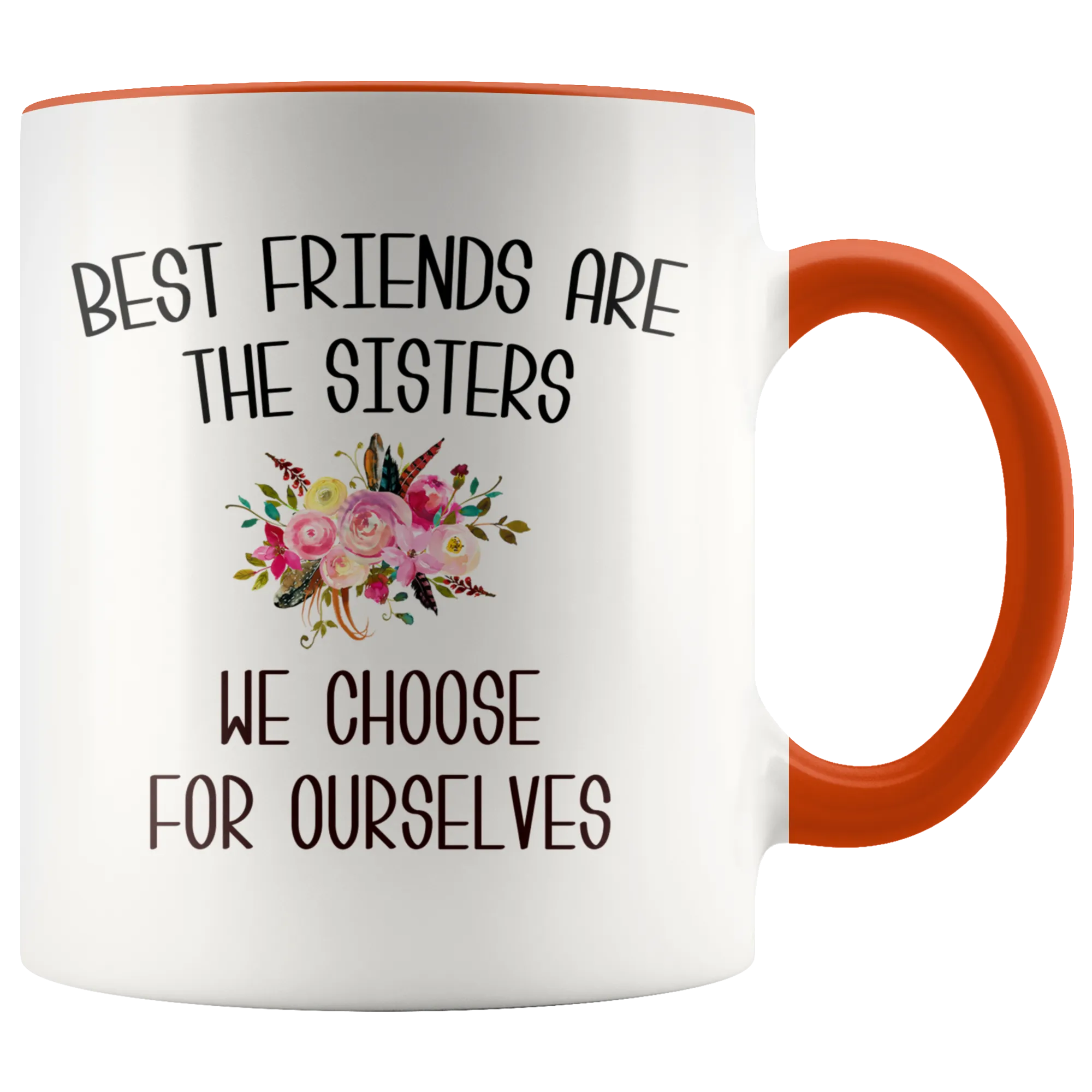 Best Friend Mug Best Friends are the Sisters We Choose for Ourselves Mug Floral Coffee Cup Gift for Her