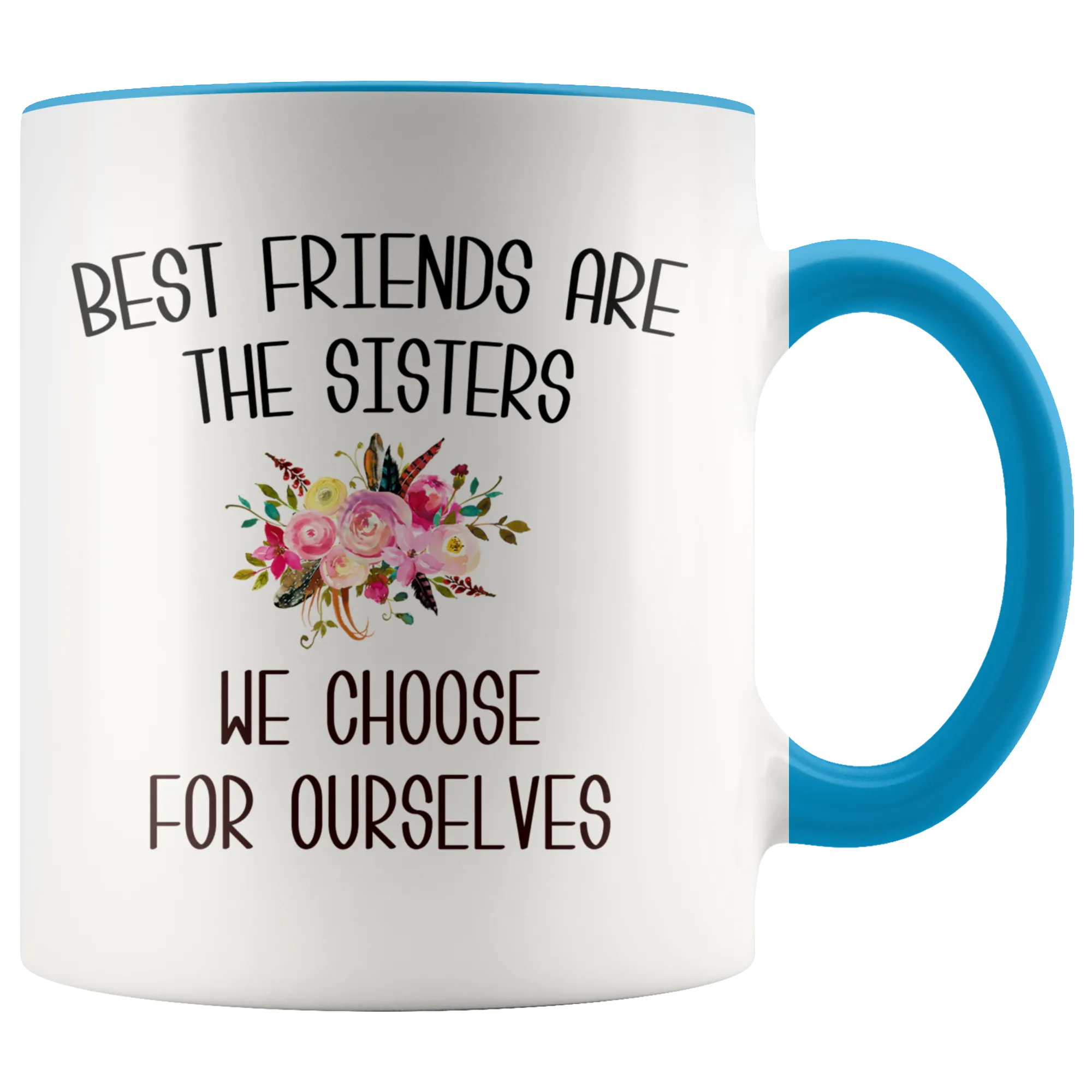 Best Friend Mug Best Friends are the Sisters We Choose for Ourselves Mug Floral Coffee Cup Gift for Her