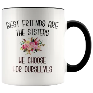 Best Friend Mug Best Friends are the Sisters We Choose for Ourselves Mug Floral Coffee Cup Gift for Her