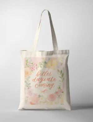 Better Days Are Coming {Tote Bag}