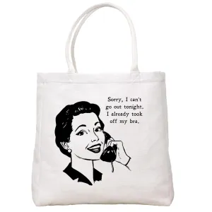Can't Go Out Tote Bag