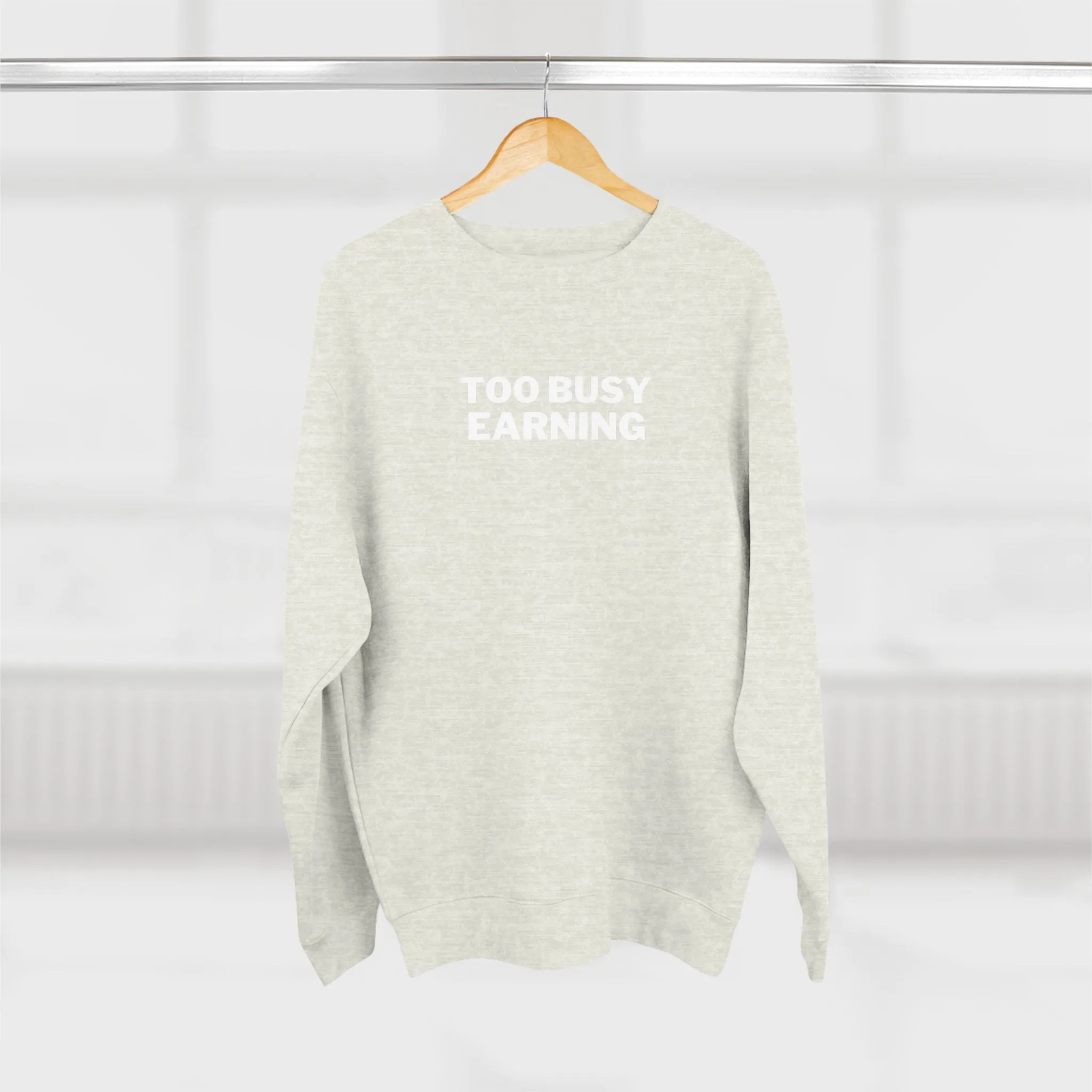 Entrepreneur Crewneck Sweatshirt - Too Busy Earning