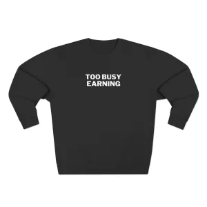 Entrepreneur Crewneck Sweatshirt - Too Busy Earning