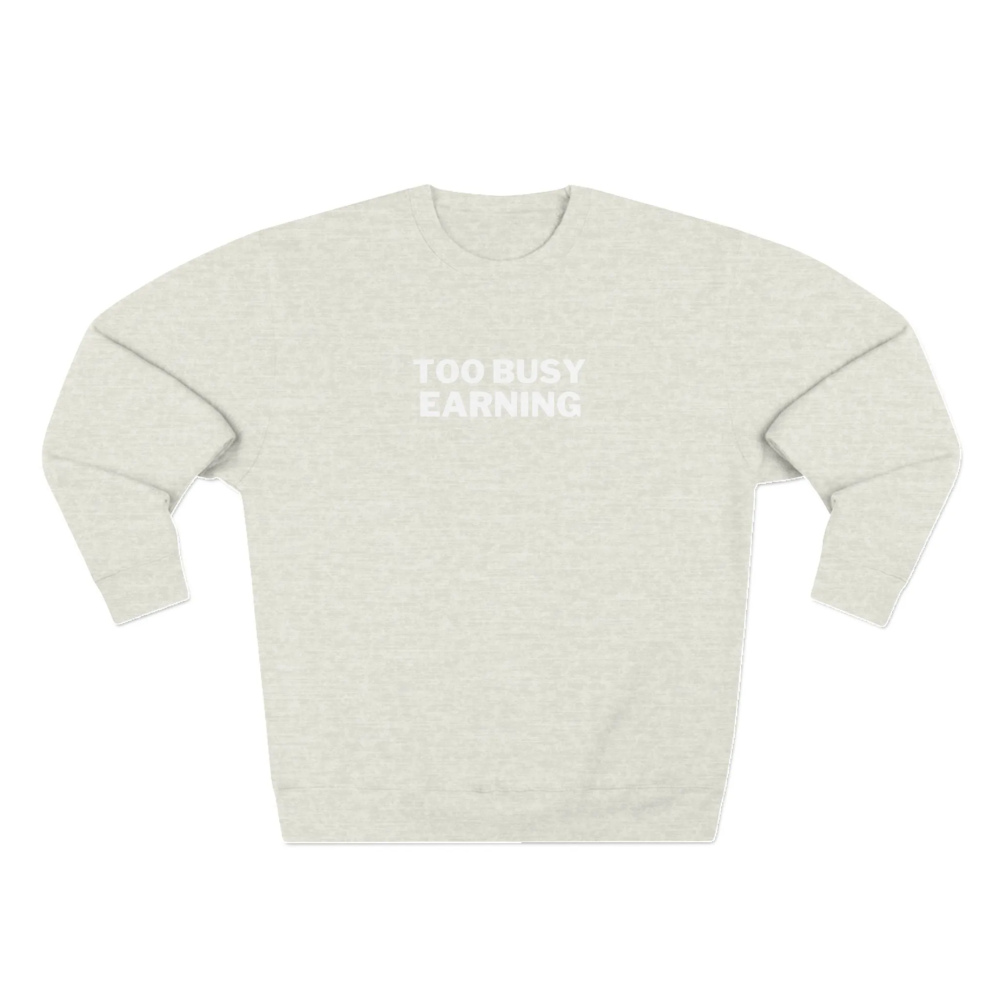 Entrepreneur Crewneck Sweatshirt - Too Busy Earning