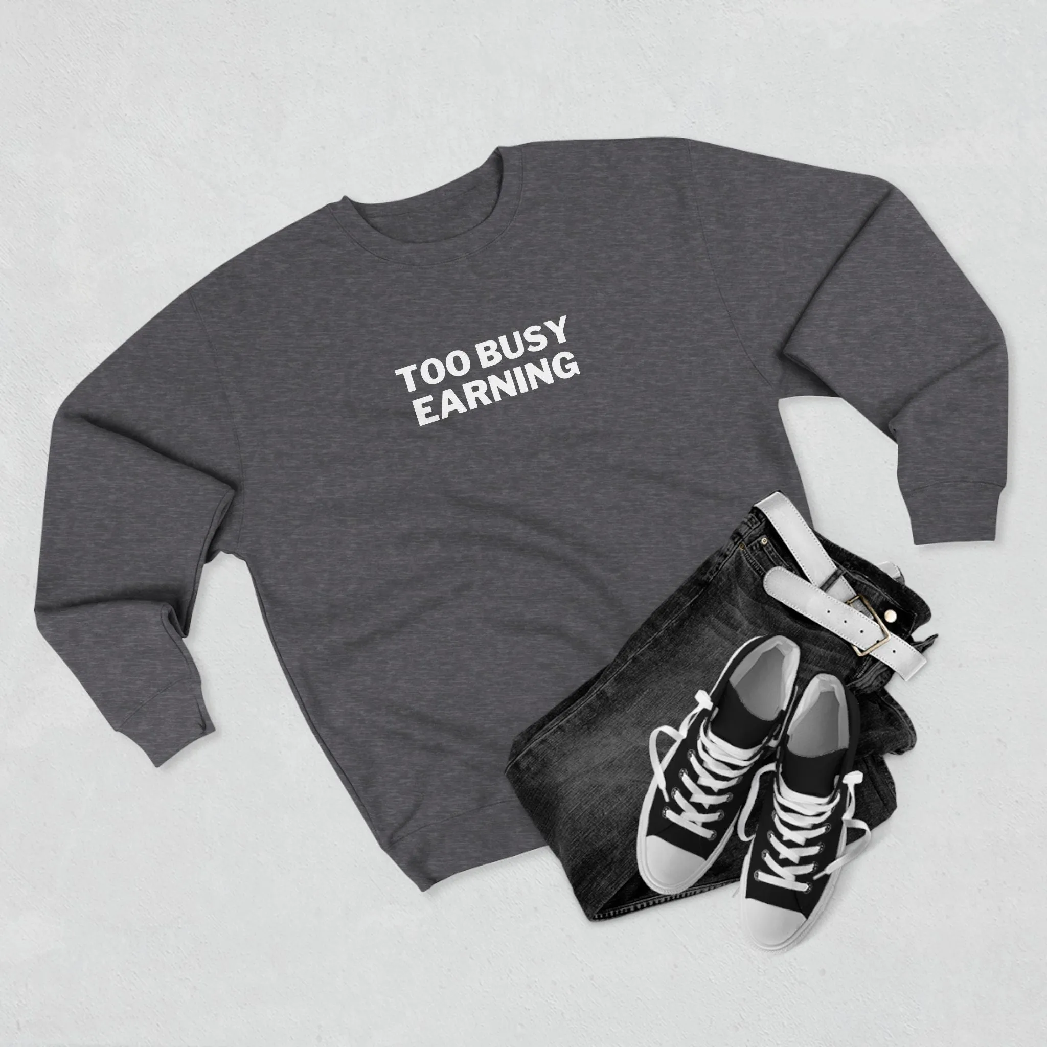 Entrepreneur Crewneck Sweatshirt - Too Busy Earning