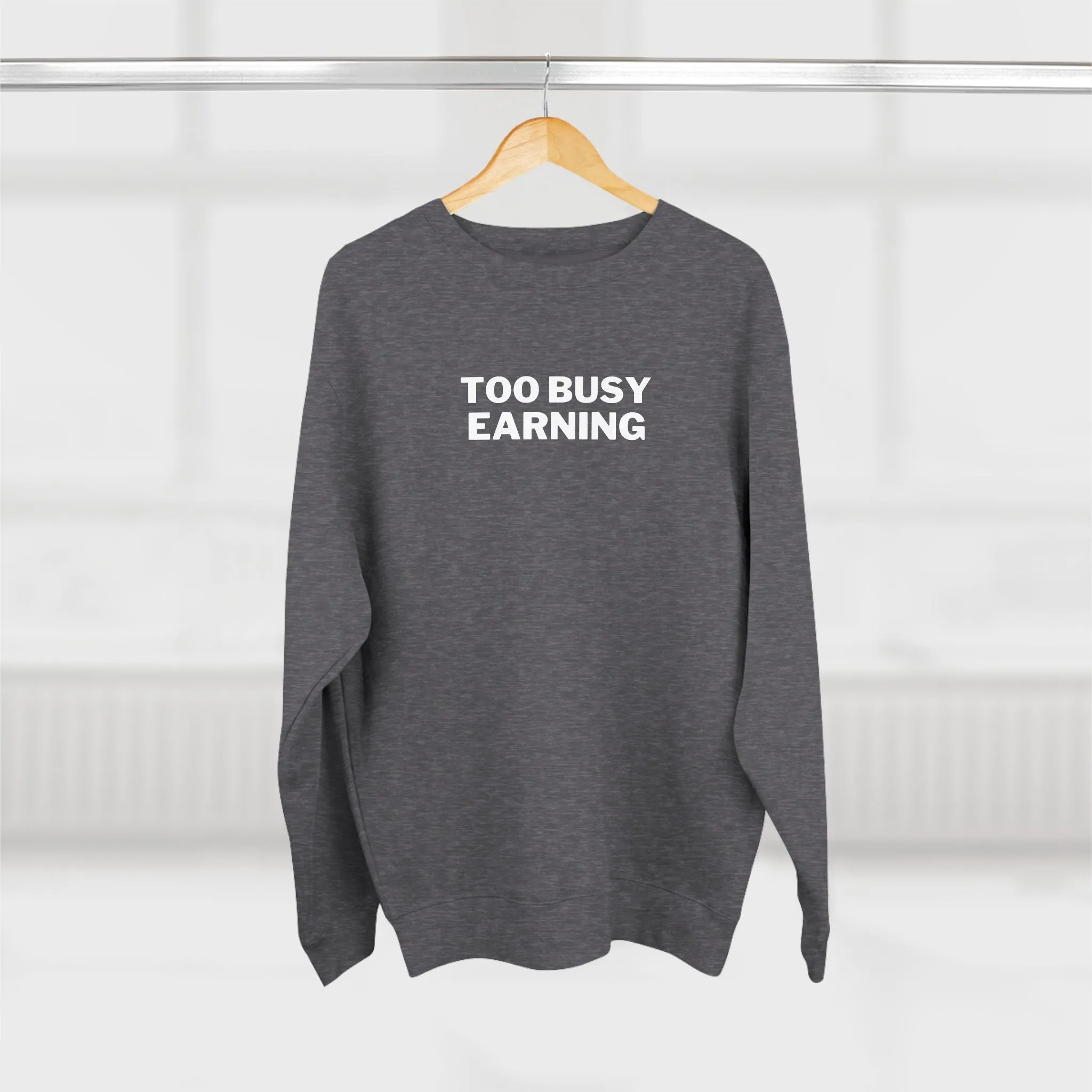Entrepreneur Crewneck Sweatshirt - Too Busy Earning
