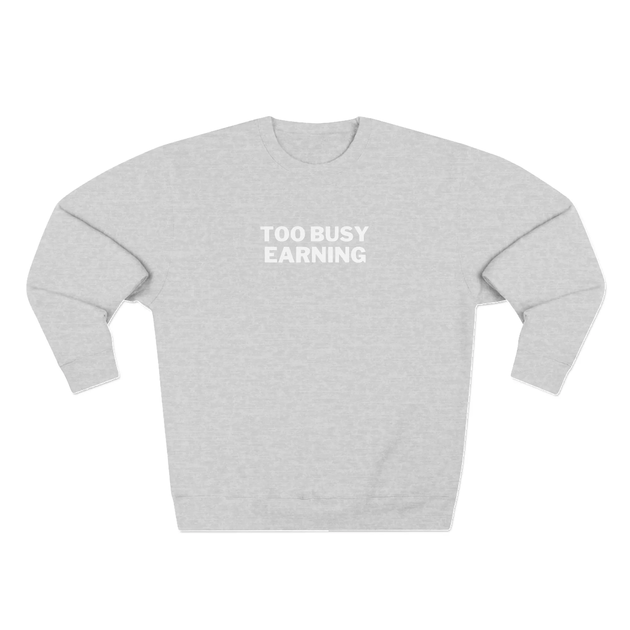 Entrepreneur Crewneck Sweatshirt - Too Busy Earning