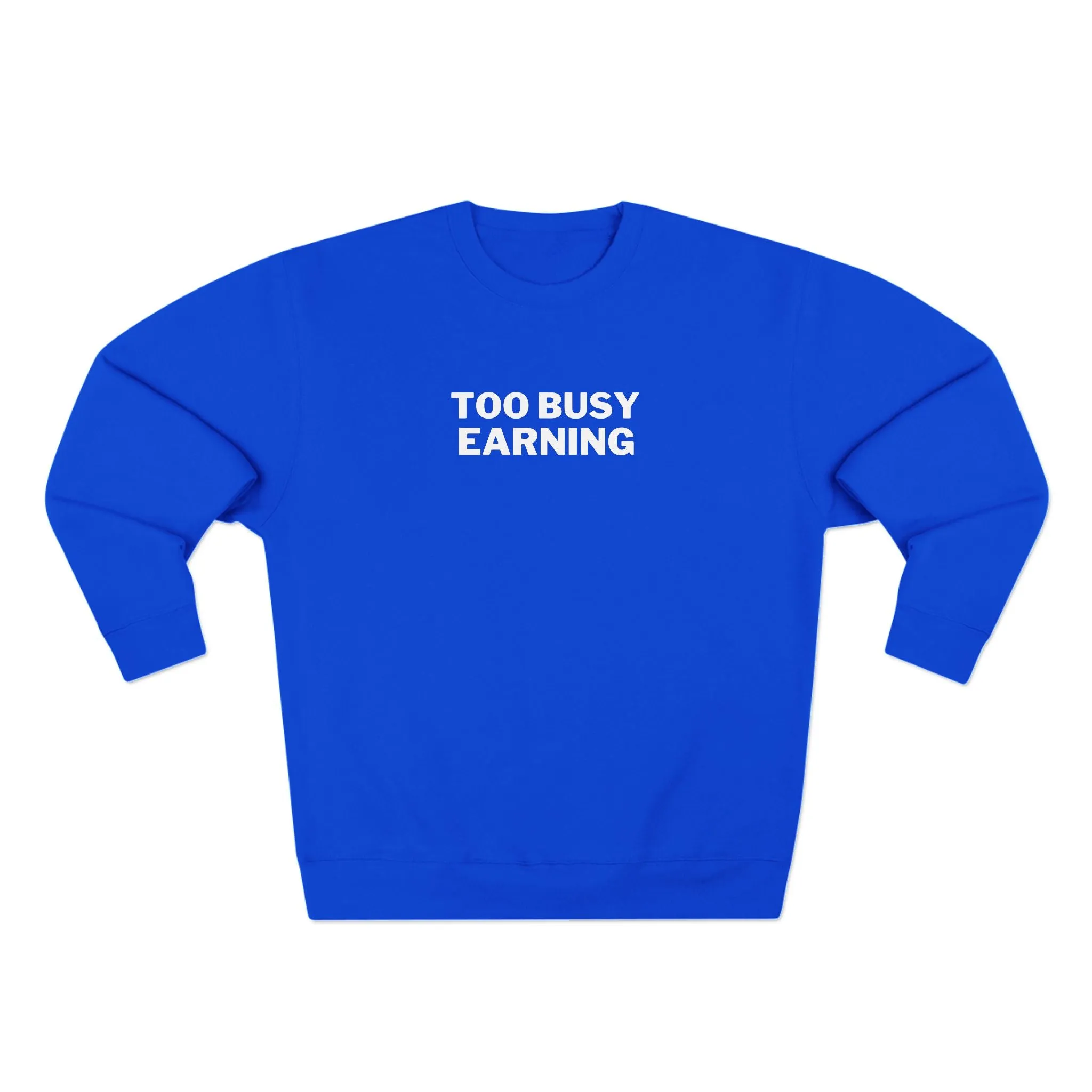 Entrepreneur Crewneck Sweatshirt - Too Busy Earning