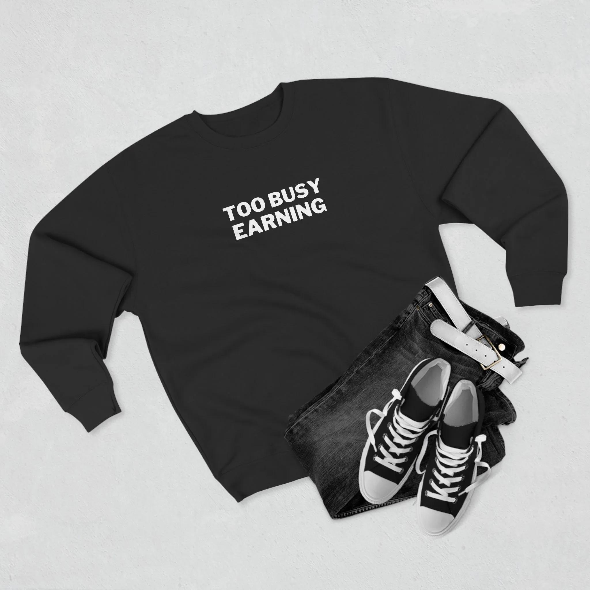 Entrepreneur Crewneck Sweatshirt - Too Busy Earning