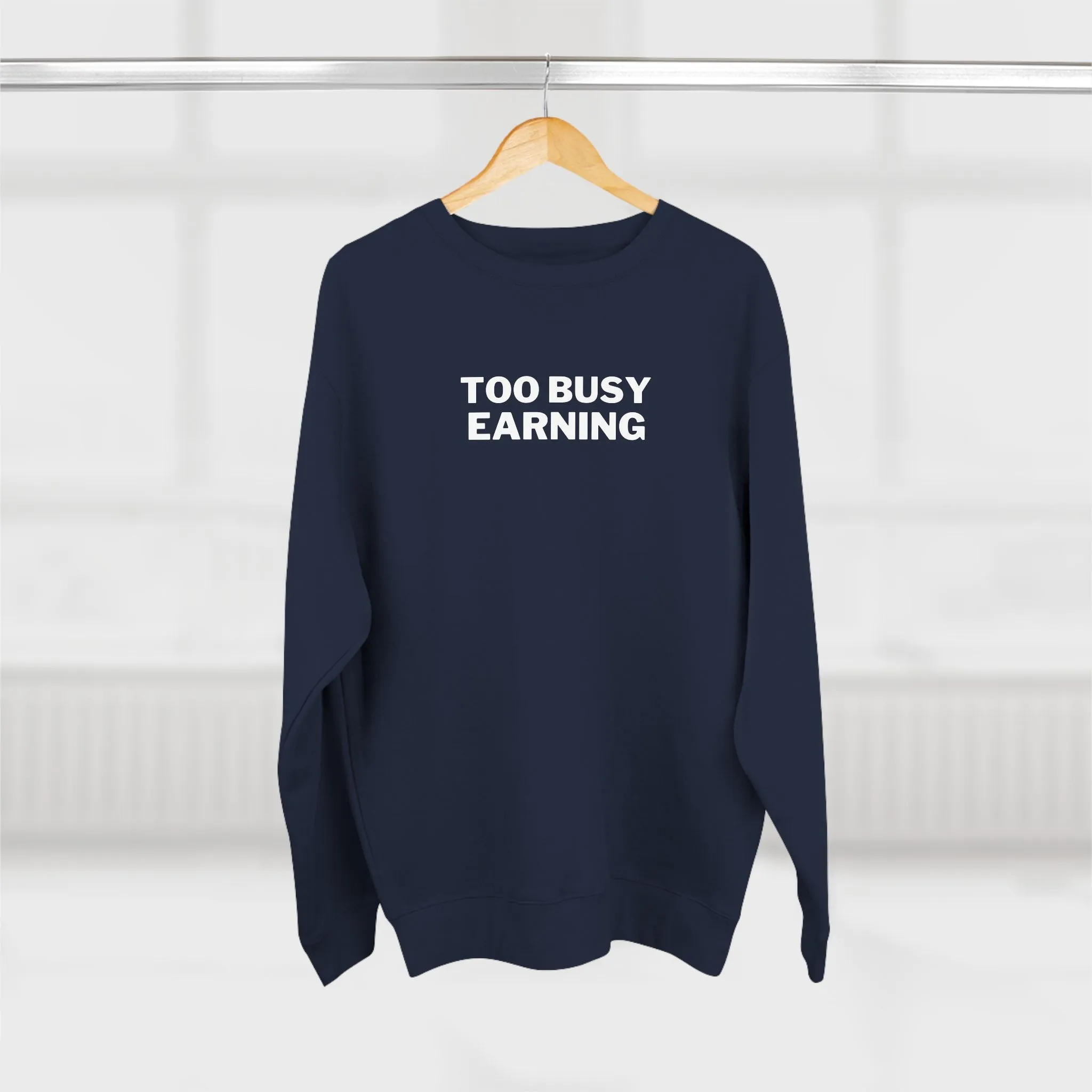 Entrepreneur Crewneck Sweatshirt - Too Busy Earning