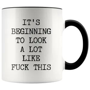 Funny Christmas Mug Rude Offensive Profanity It's Beginning to Look a Lot Like Fuck This Gag Gift Exchange Naughty Mature Adult