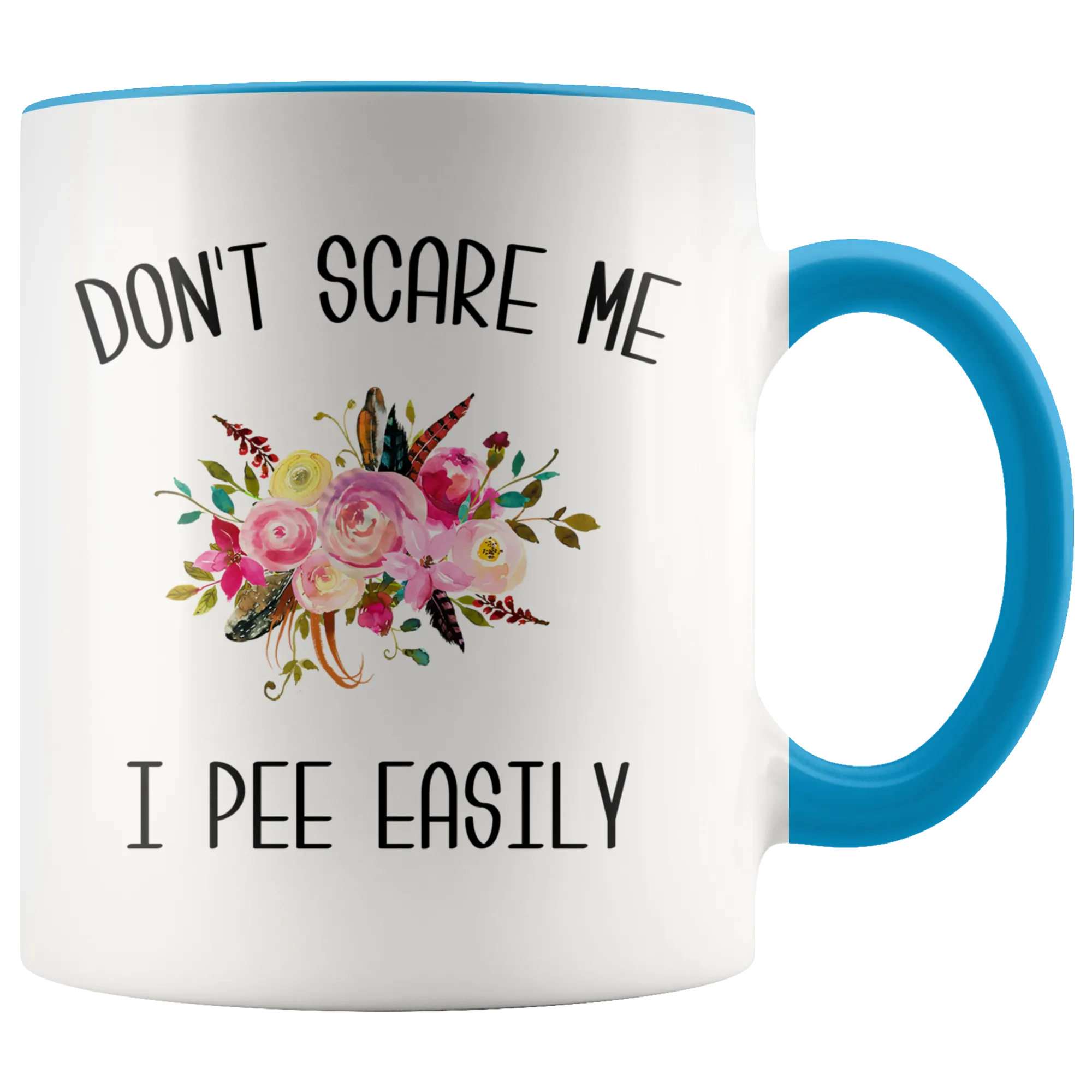 Funny Coffee Mug Don't Scare Me I Pee Easily Coffee Cup Gag Gift Exchange Idea
