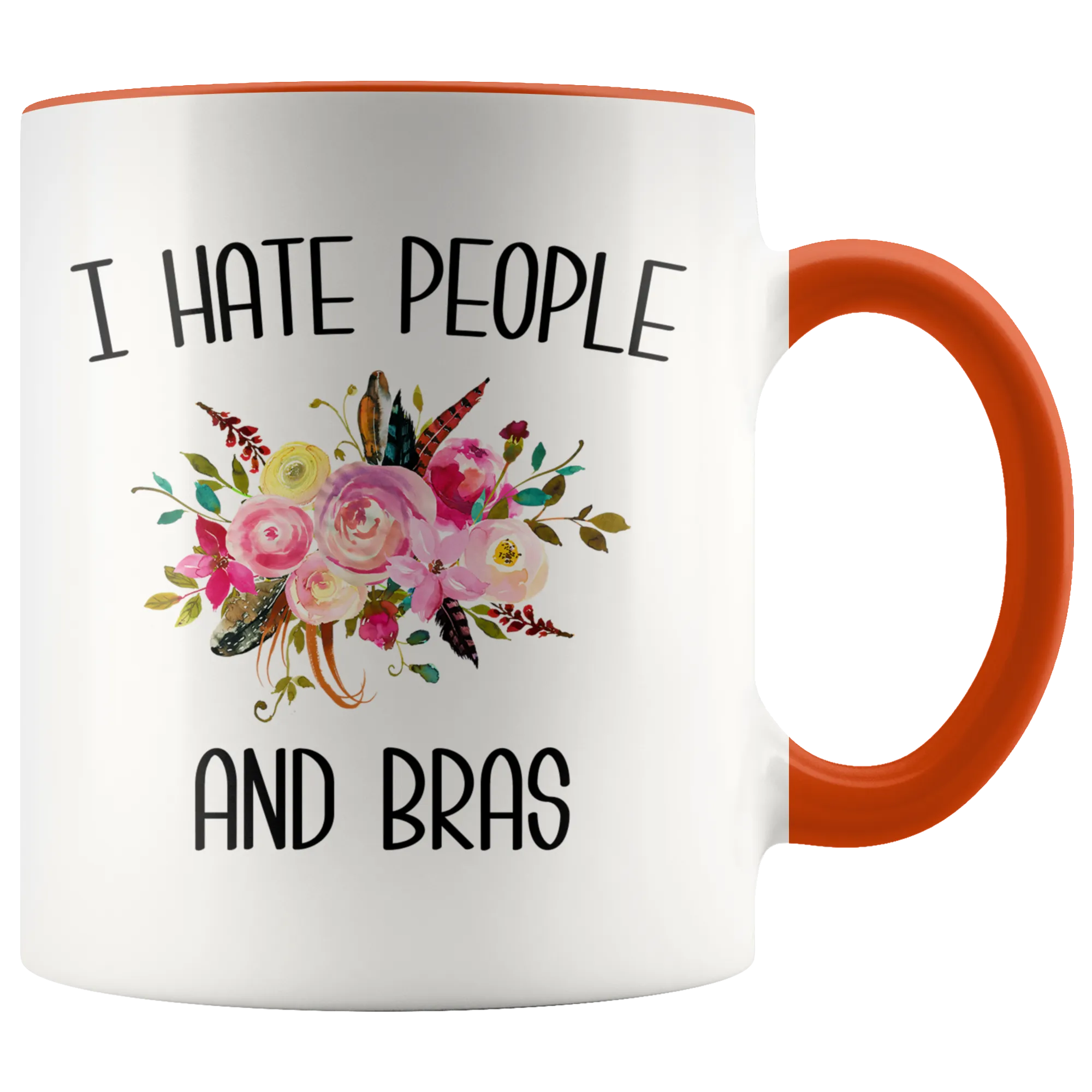 Funny Mug for Women I Hate People and Bras People Suck Gift for Her Coffee Cup