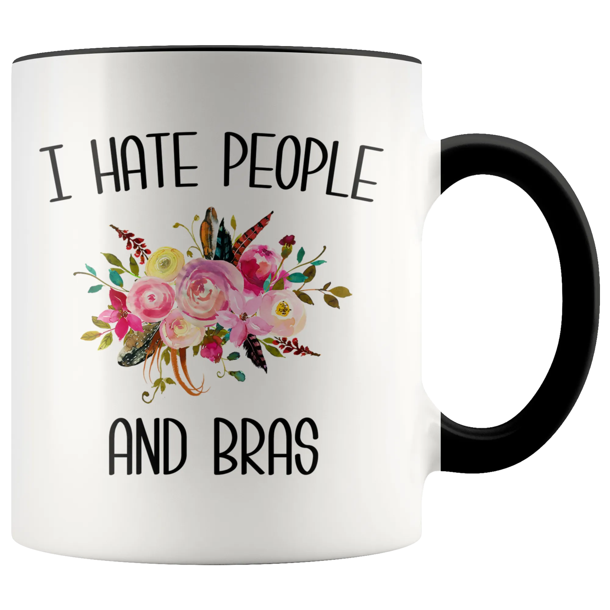 Funny Mug for Women I Hate People and Bras People Suck Gift for Her Coffee Cup