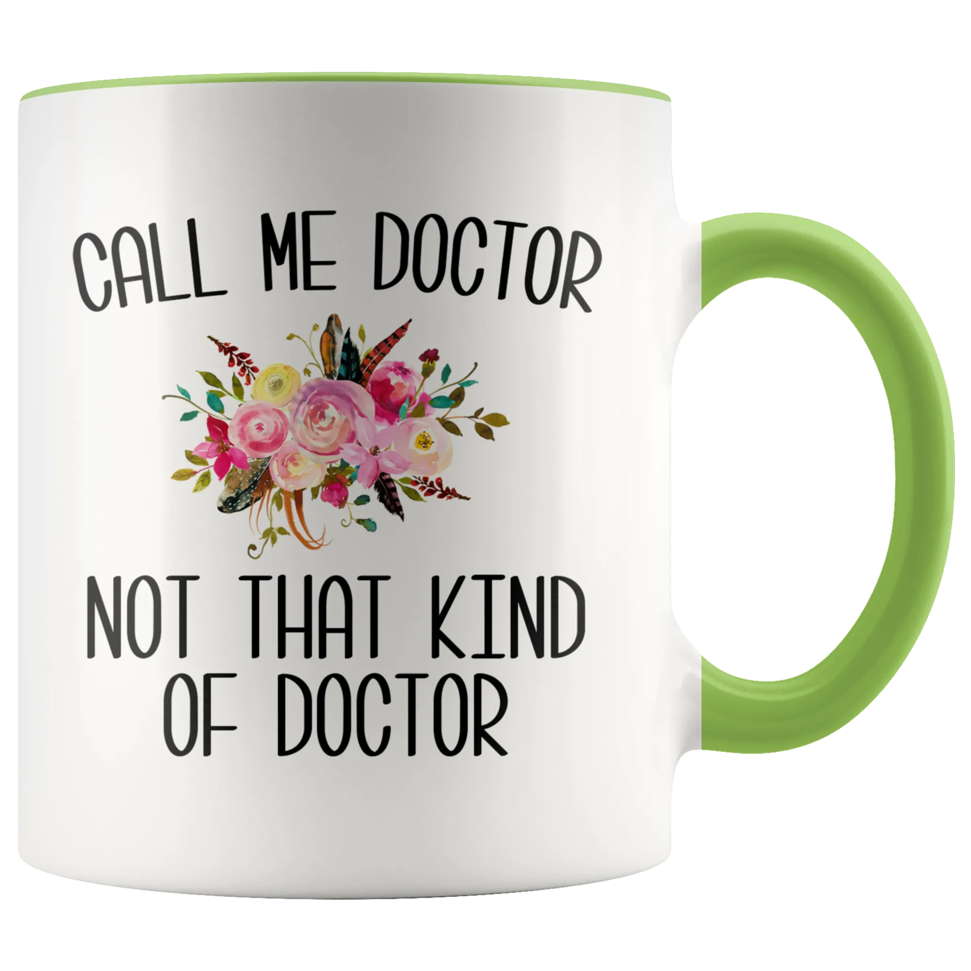 Gift for Phd Graduate Funny Doctor Mug for Her Doctorate Degree Not That Kind of Doctor Coffee Cup
