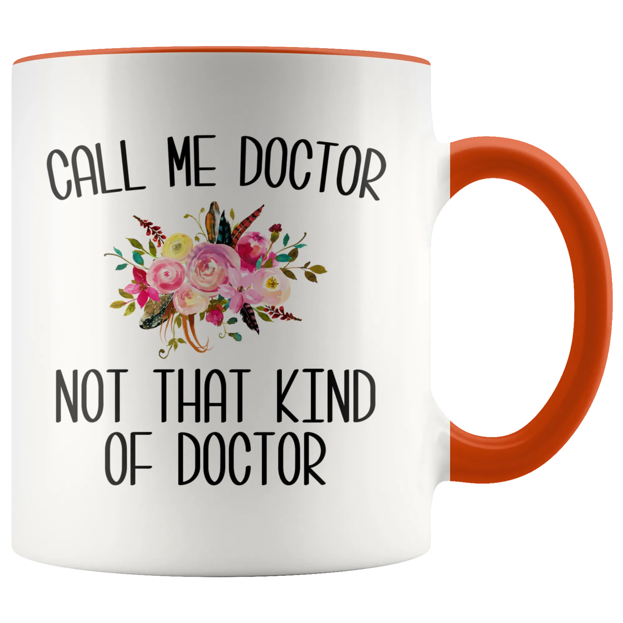 Gift for Phd Graduate Funny Doctor Mug for Her Doctorate Degree Not That Kind of Doctor Coffee Cup