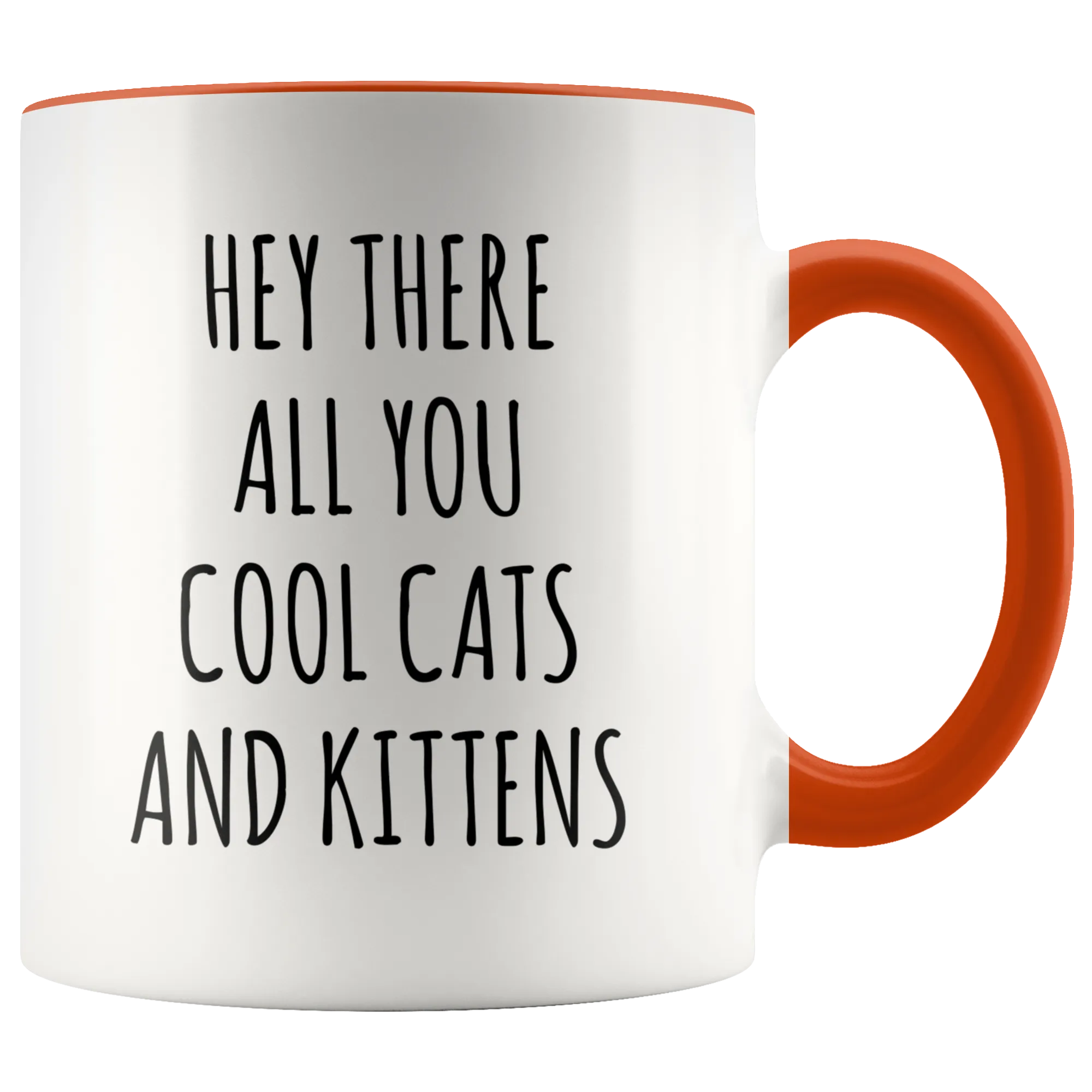 Hey There All You Cool Cats and Kittens Mug Funny Tiger Coffee Cup