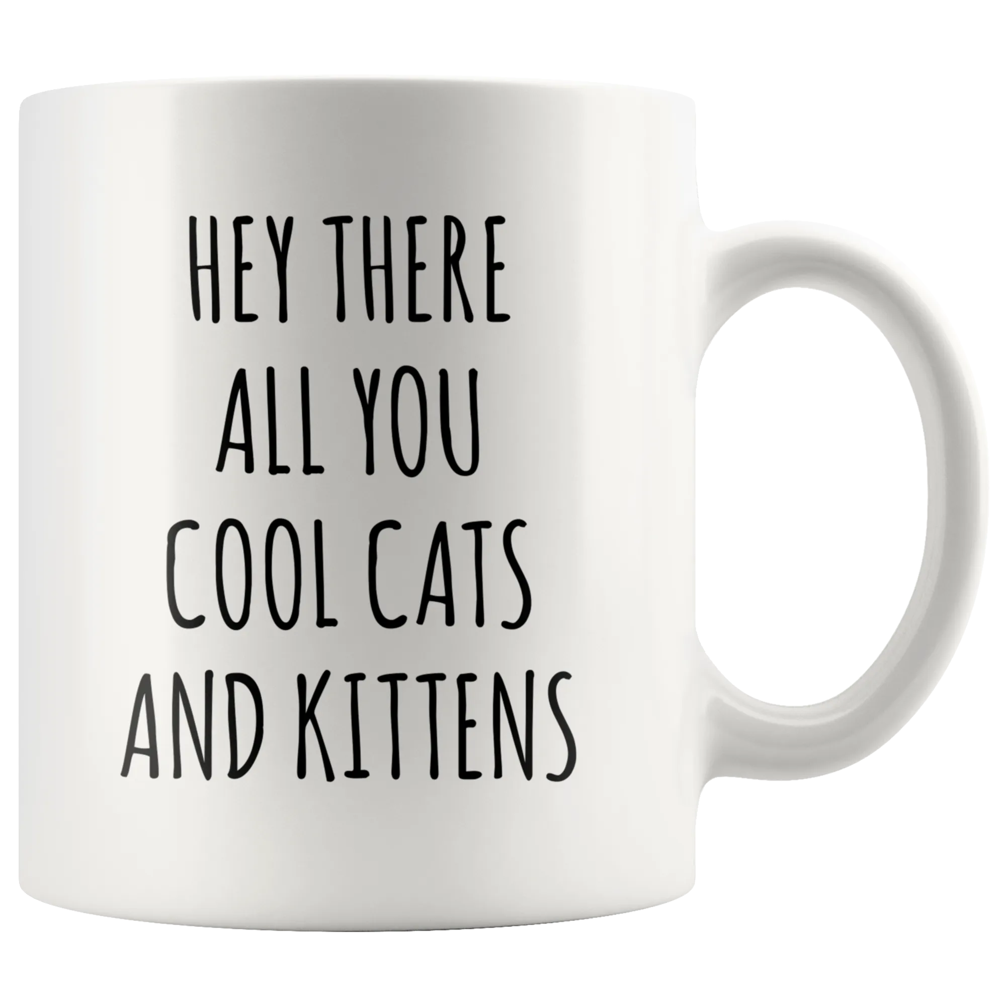 Hey There All You Cool Cats and Kittens Mug Funny Tiger Coffee Cup