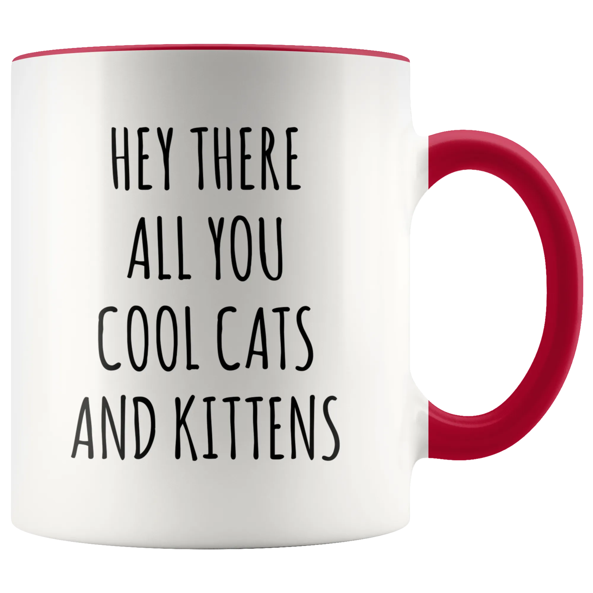 Hey There All You Cool Cats and Kittens Mug Funny Tiger Coffee Cup