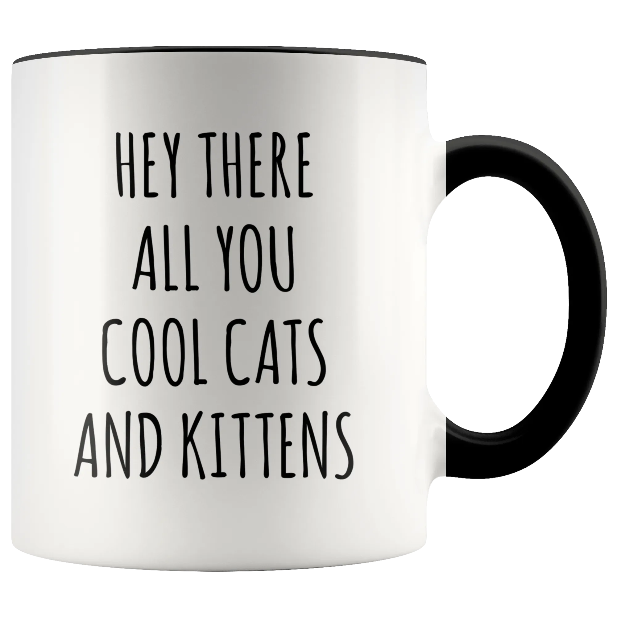 Hey There All You Cool Cats and Kittens Mug Funny Tiger Coffee Cup