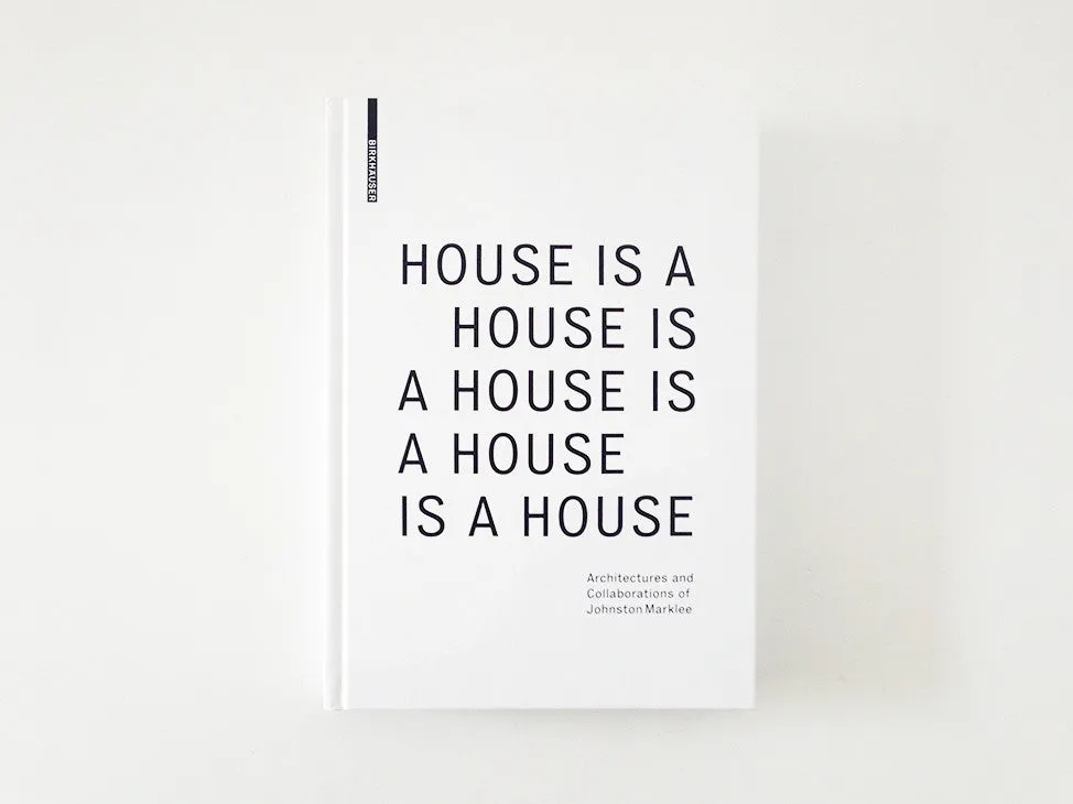 House Is a House Is a House Is a House