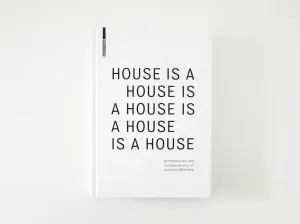 House Is a House Is a House Is a House