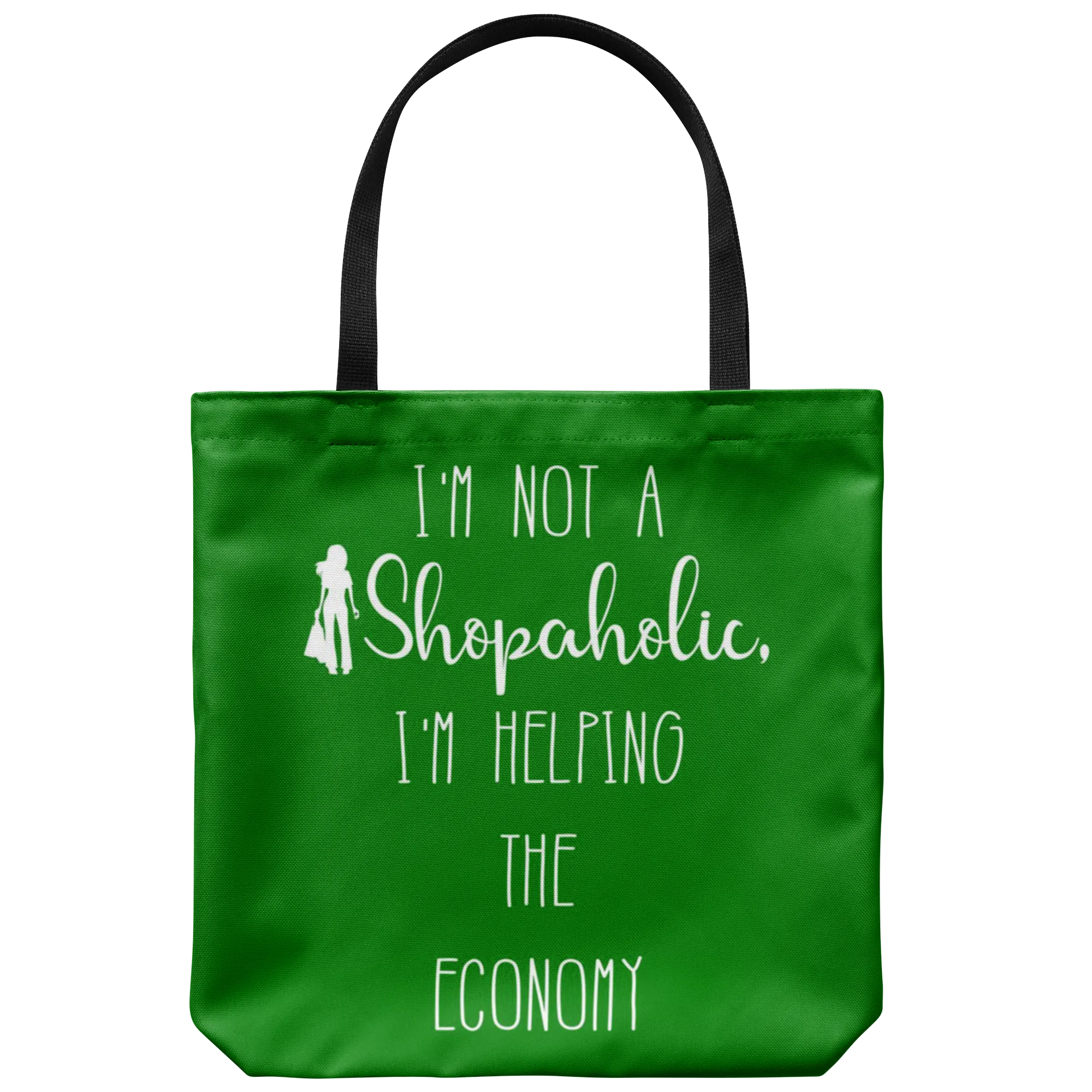 I'm not a Shopaholic, I'm helping the Economy - Funny Tote Bag