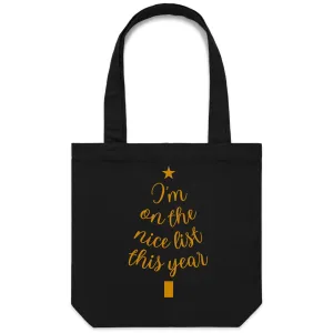 I'm On The Nice List This Year, Christmas - Canvas Tote Bag