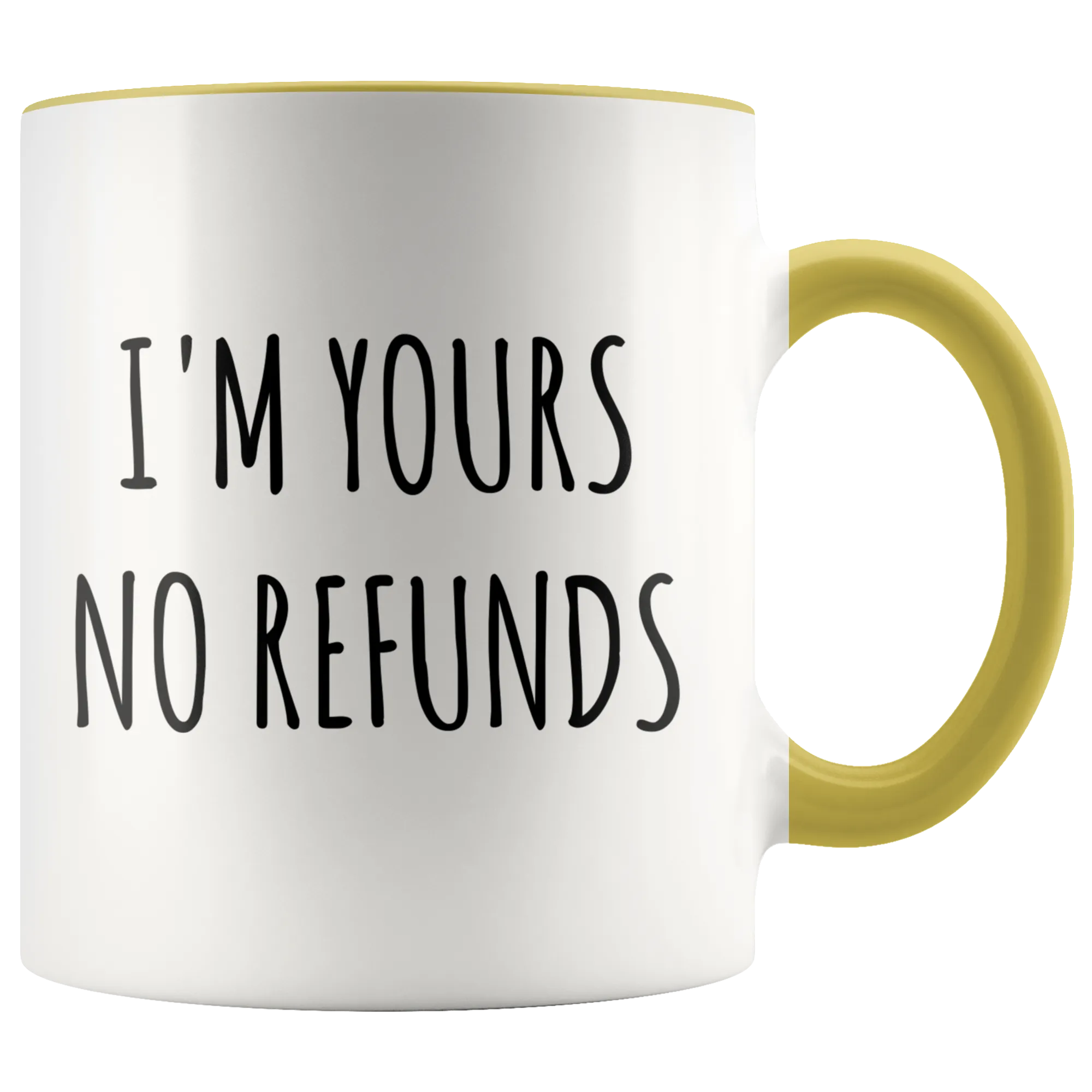 I'm Yours No Refunds Mug Cute Coffee Cup Boyfriend Gift Idea Girlfriend Gifts for Valentine's Day Mug Valentines Gift Husband Wife Gifts