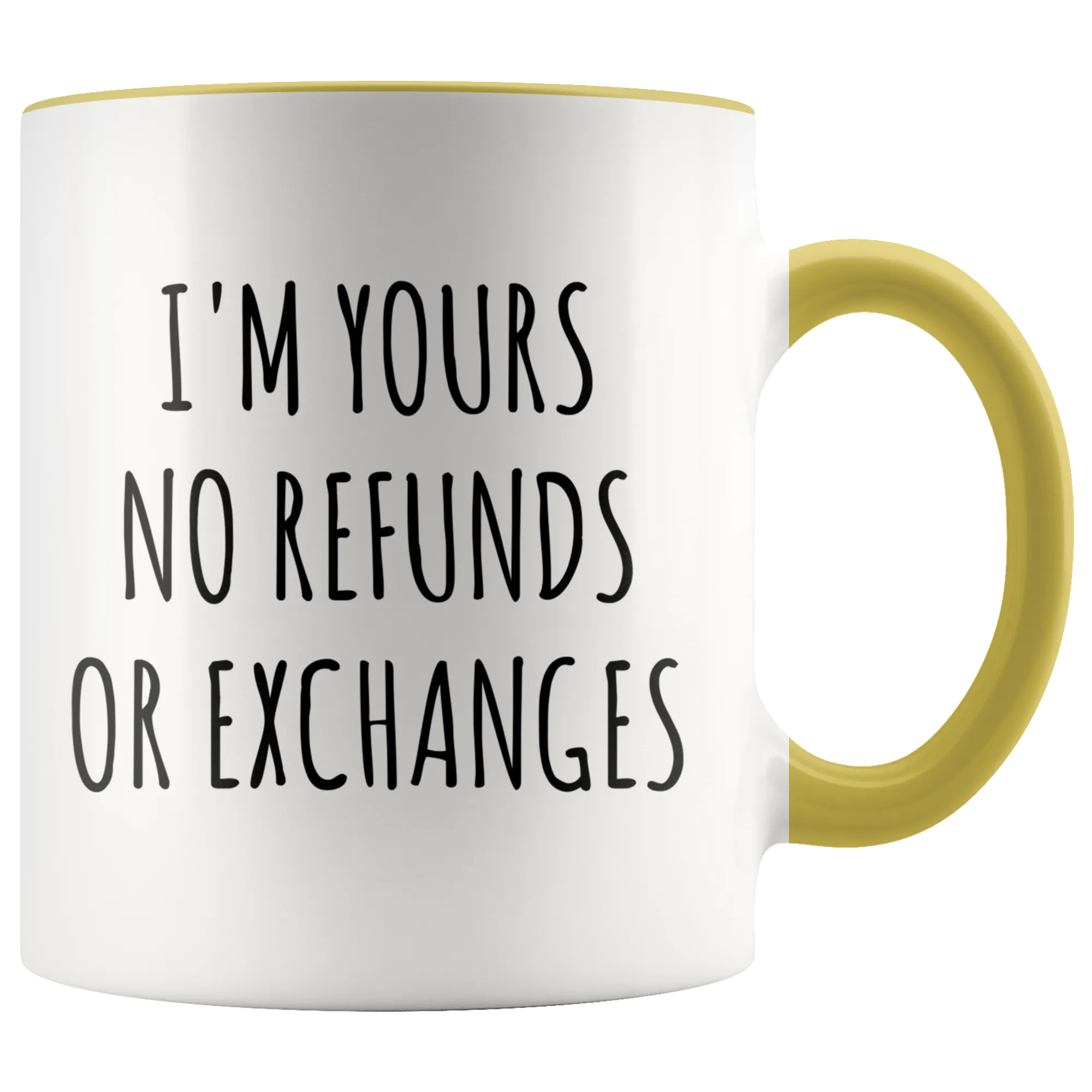 I'm Yours No Refunds or Exchanges Mug Boyfriend Gift Idea Girlfriend Gifts for Valentine's Day Valentines Gift Husband Wife Gifts Cute Coffee Cup