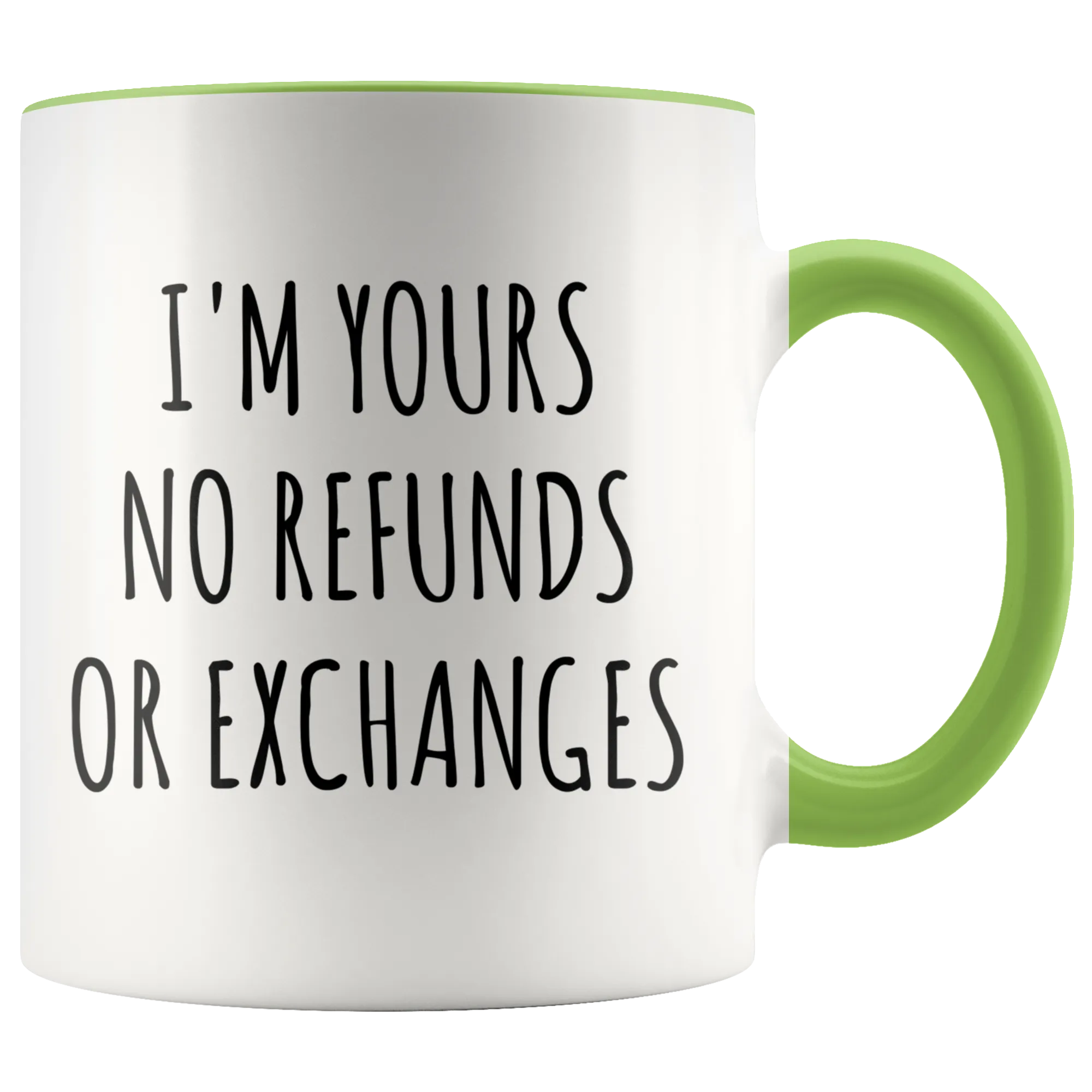 I'm Yours No Refunds or Exchanges Mug Cute Coffee Cup Boyfriend Gift Idea Girlfriend Gifts for Valentine's Day Valentines Gift Husband Wife Gifts