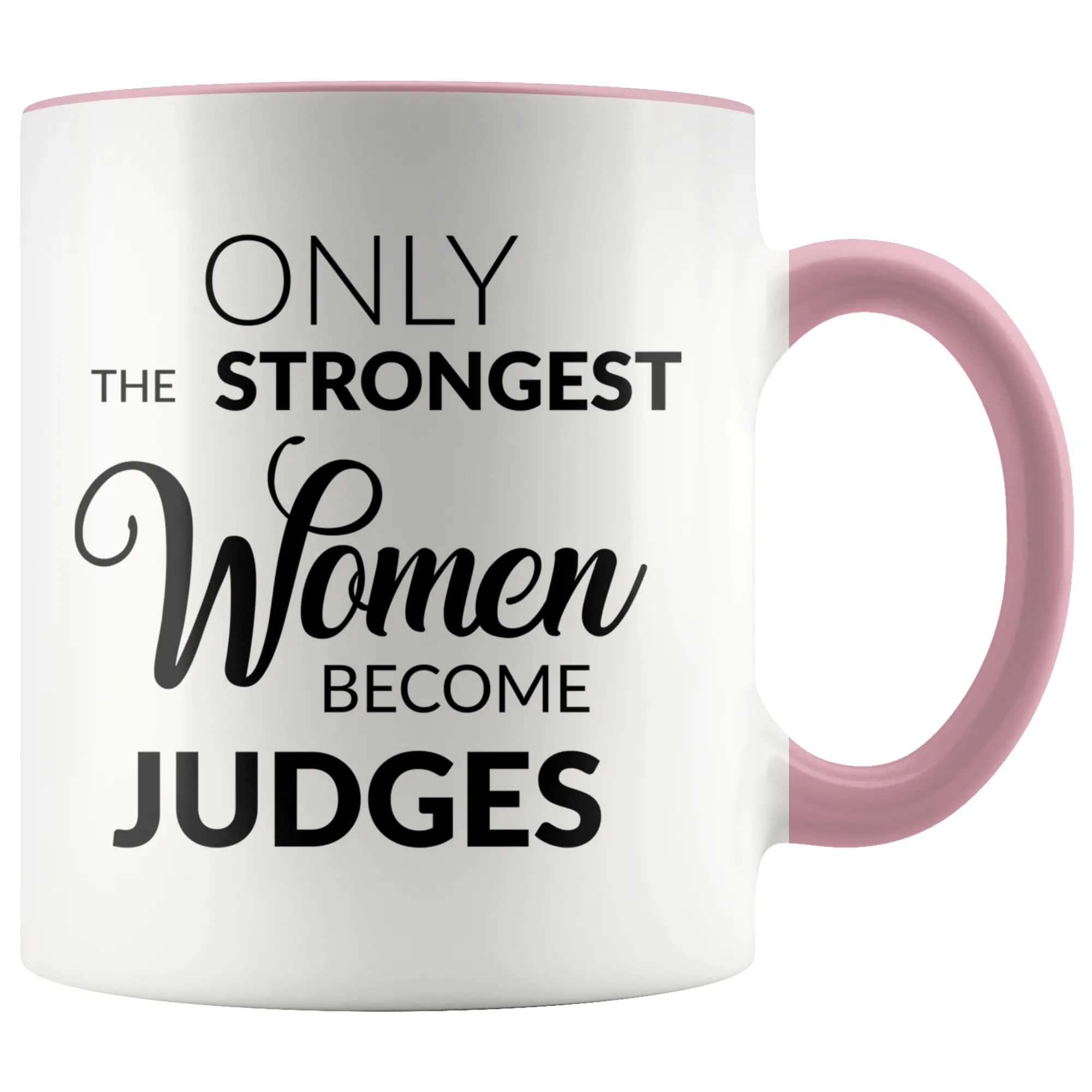 Judge Gifts for Women Female Judge Mug Only the Strongest Women Become Judges Coffee Mug Court Judge Gifts for Judges