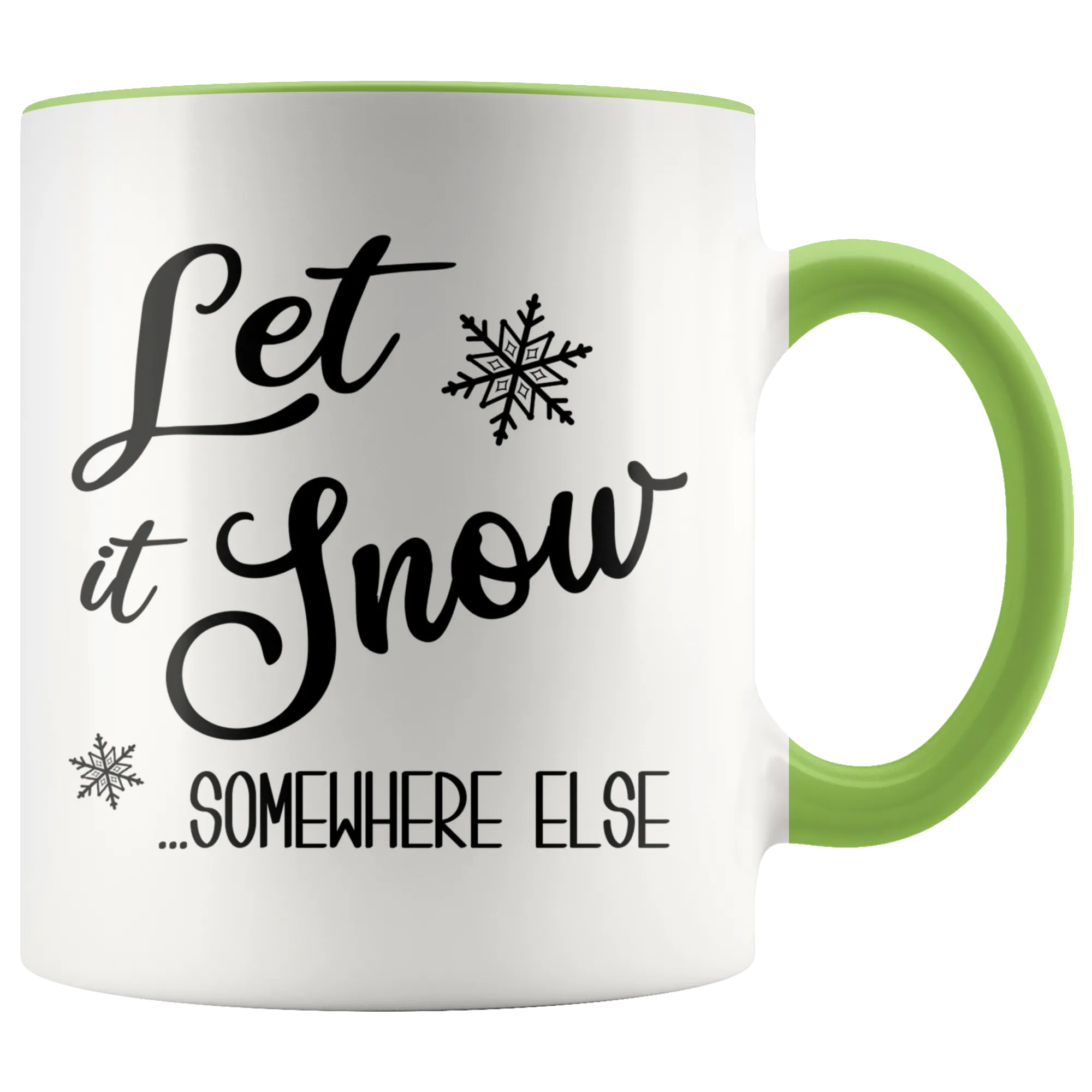 Let it Snow Somewhere Else Mug Funny Sarcastic Christmas Coffee Cup Holiday Gift Exchange Idea