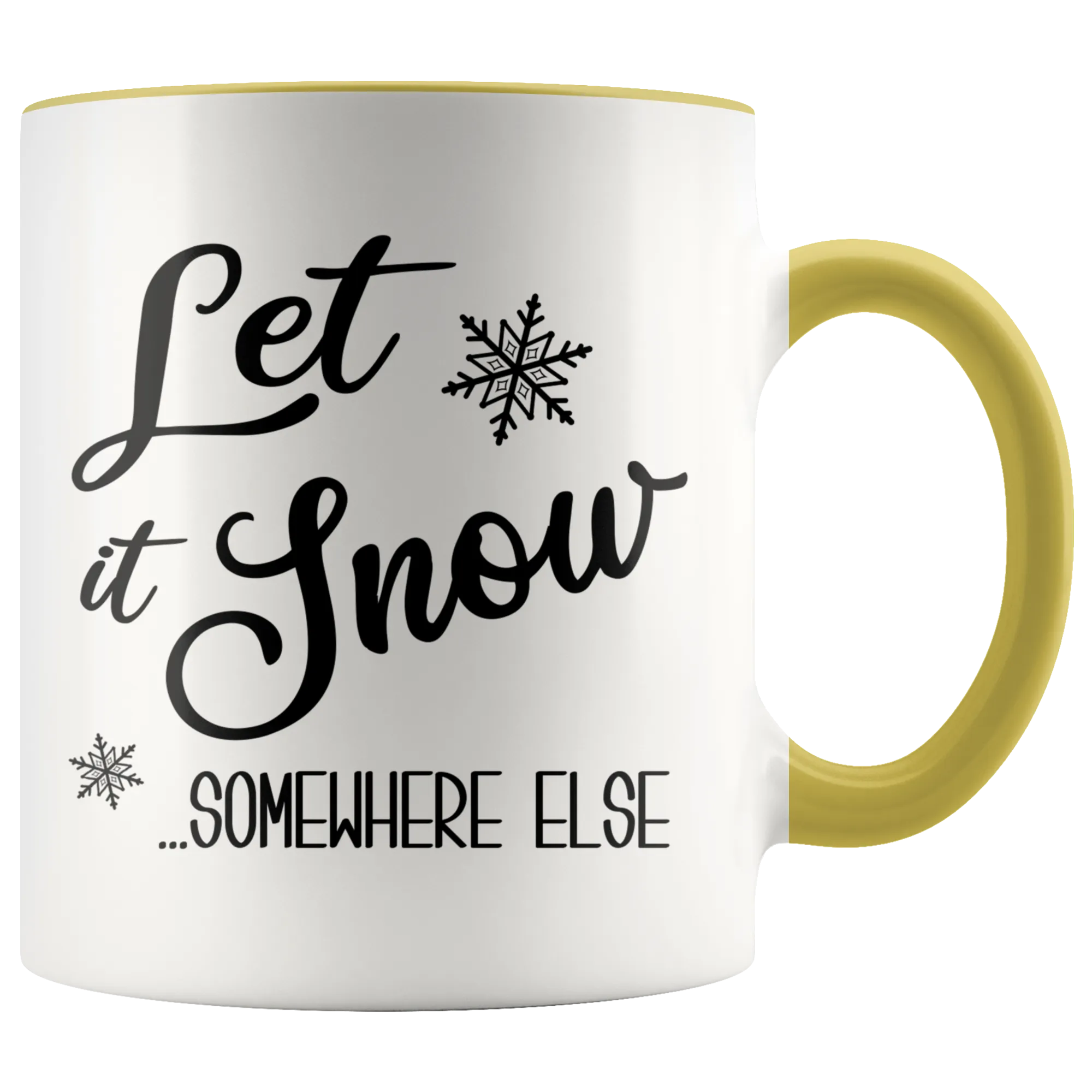 Let it Snow Somewhere Else Mug Funny Sarcastic Christmas Coffee Cup Holiday Gift Exchange Idea