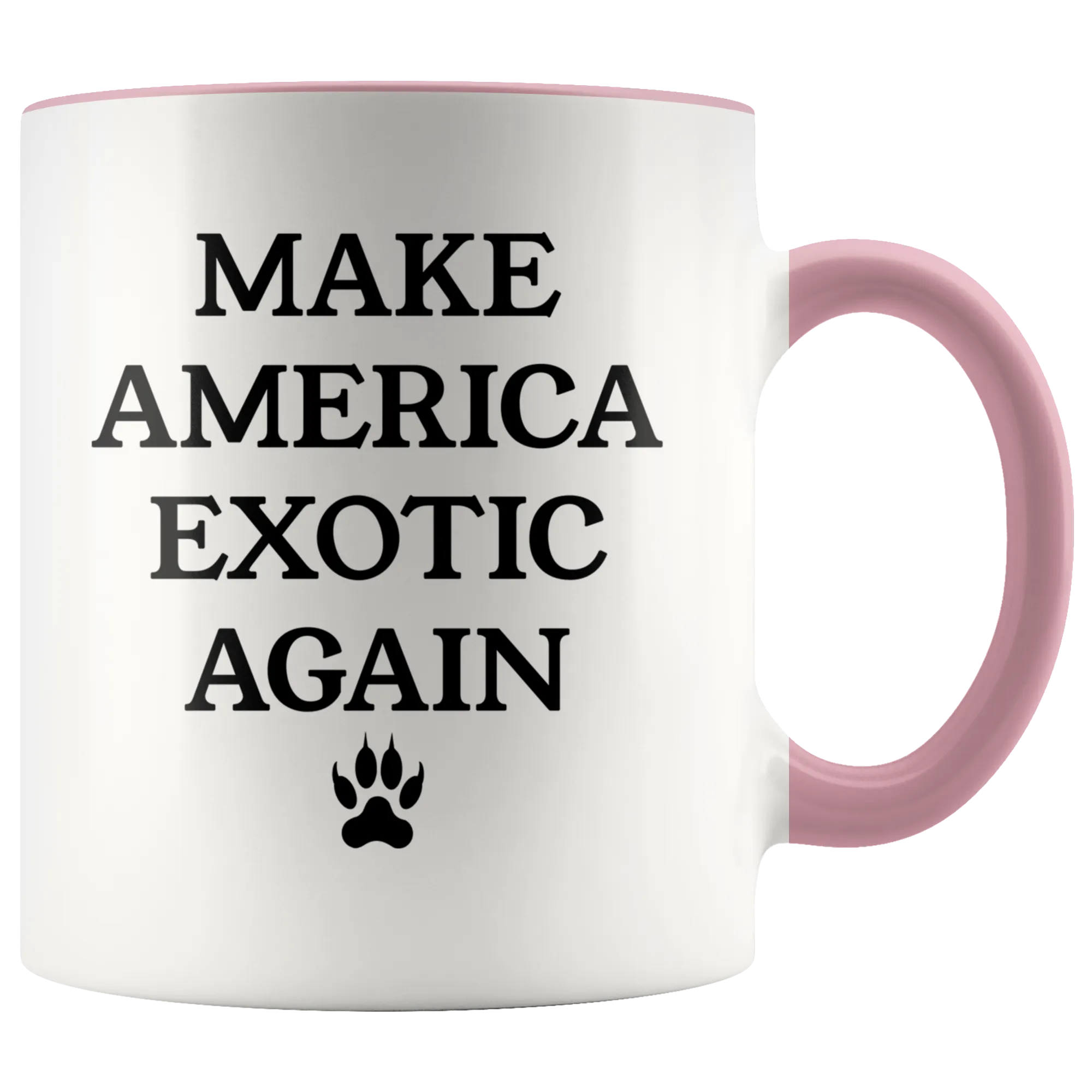 Make America Exotic Again Mug Funny 2020 Coffee Cup Tiger Mug Gift for Her Gift for Him