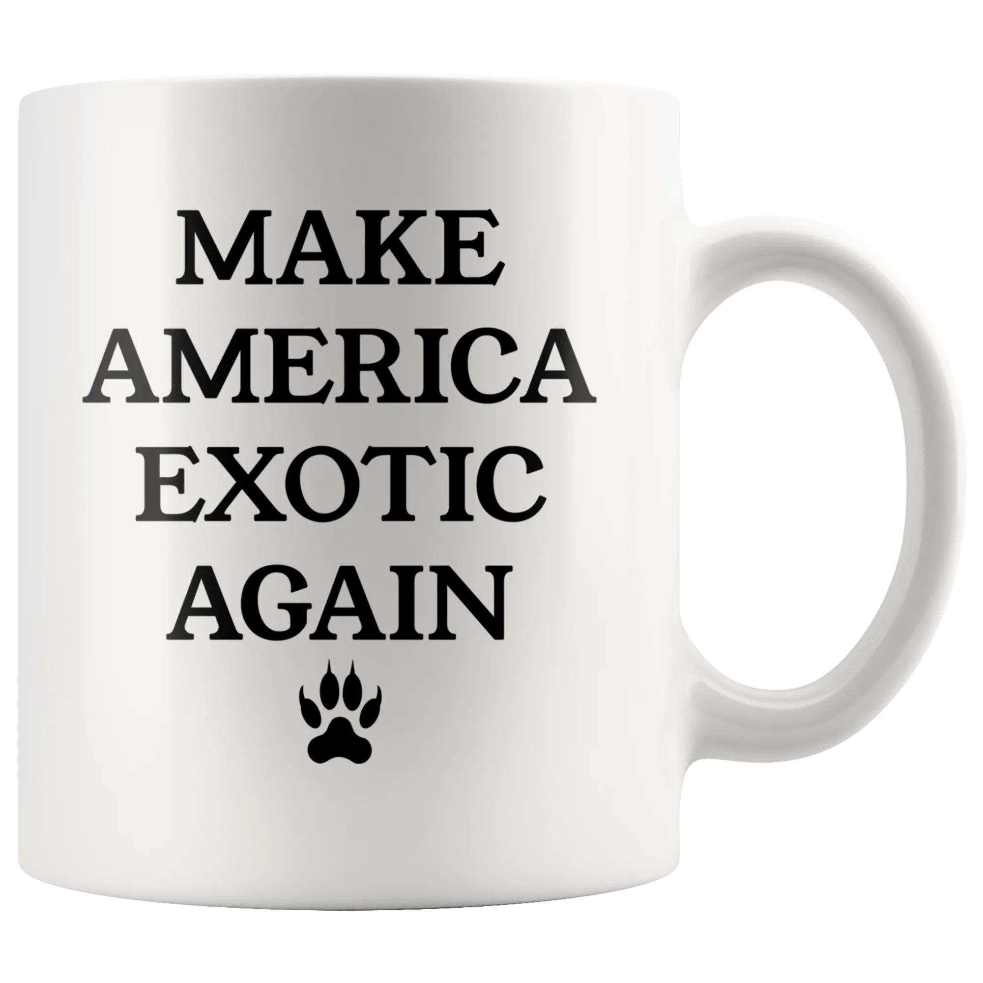 Make America Exotic Again Mug Funny 2020 Coffee Cup Tiger Mug Gift for Her Gift for Him