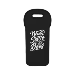 Never Settle That's What Dust Does Wine Tote Bag