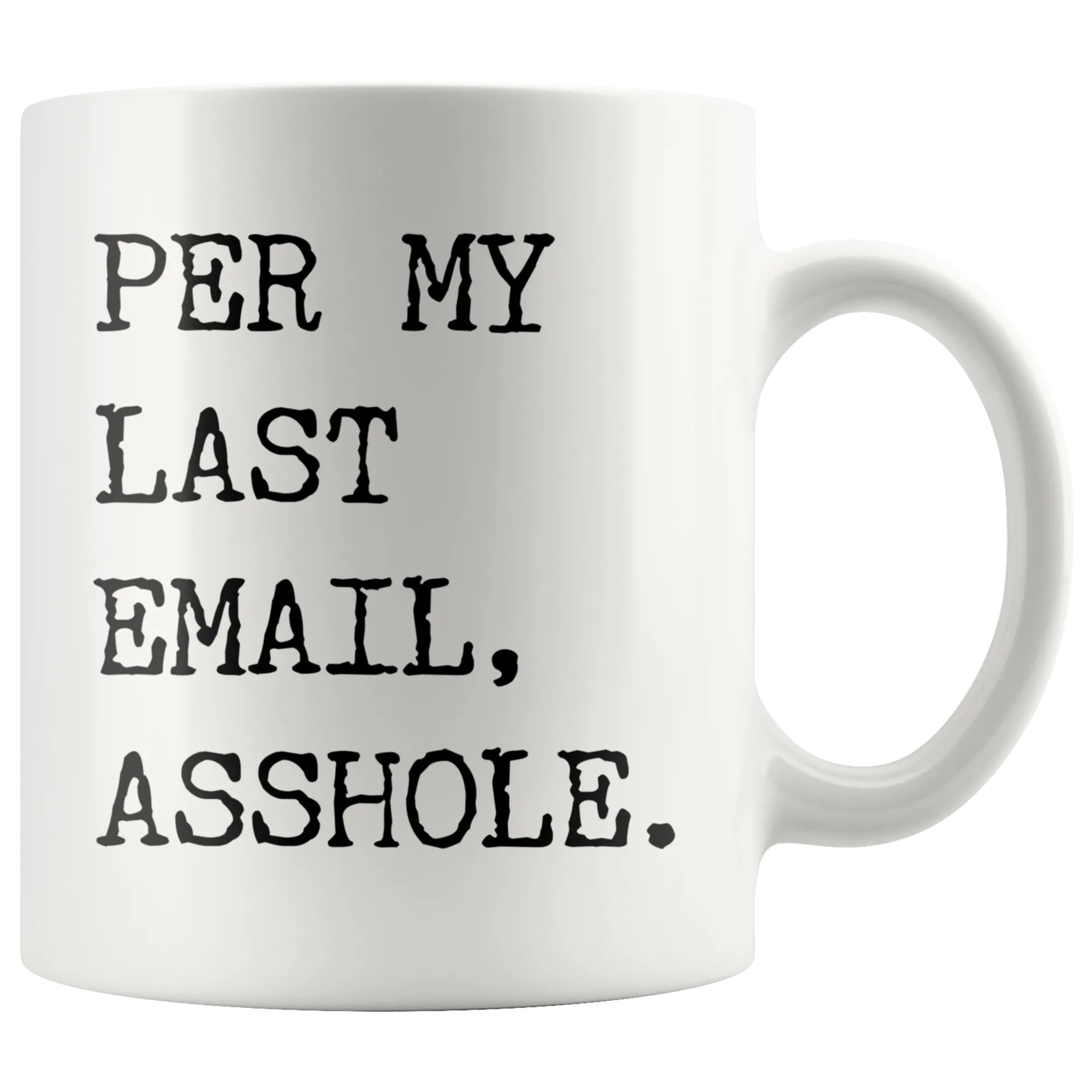 Per My Last Email Mug Funny Coworker Gift Per My Previous Email Accent Coffee Cup