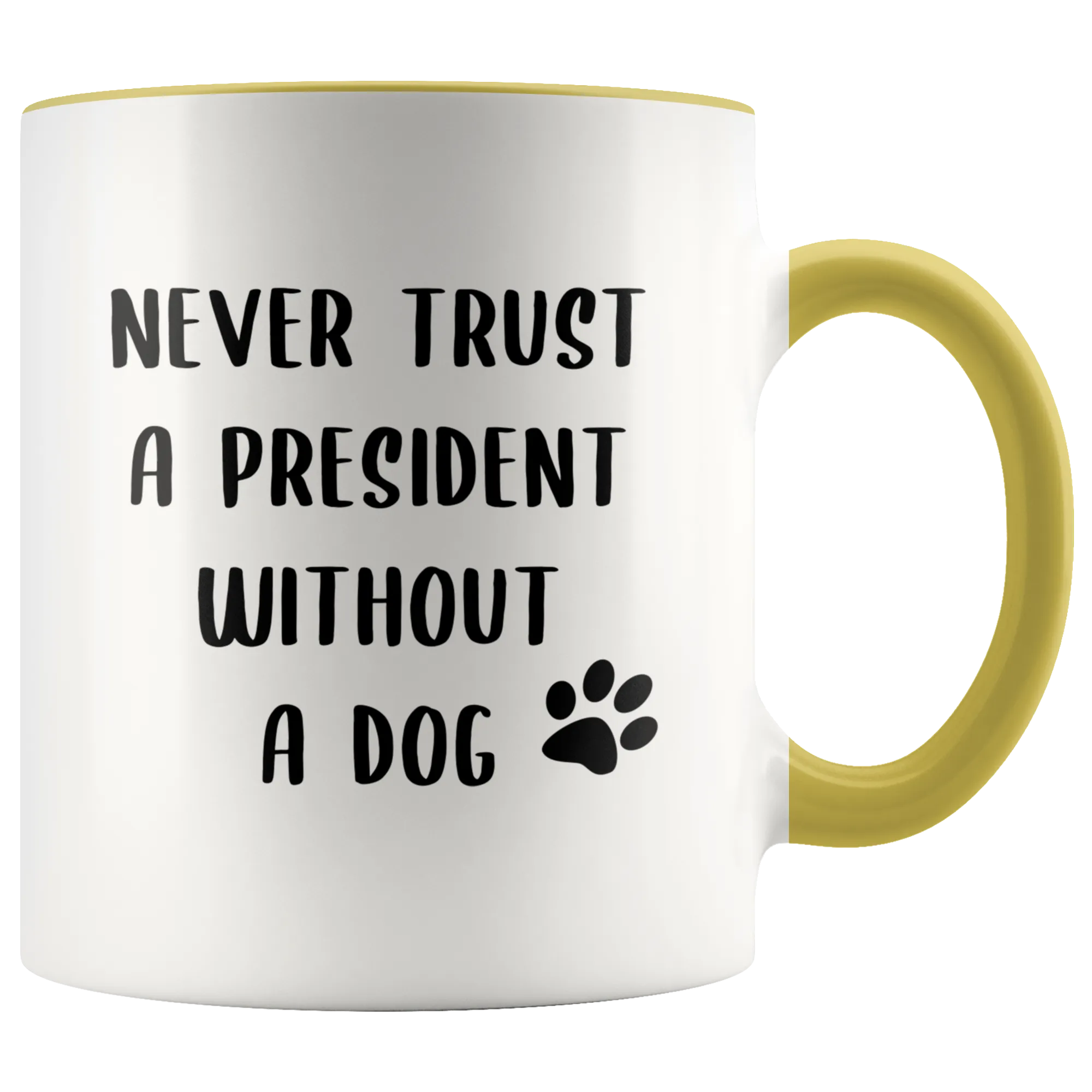 Political Gag Gift Democrat Mug Never Trust a President Without a Dog Mug Funny Coffee Cup