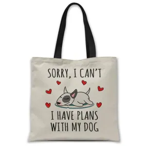 Sorry, I have plans with my dog (Bull Terrier) Tote bag