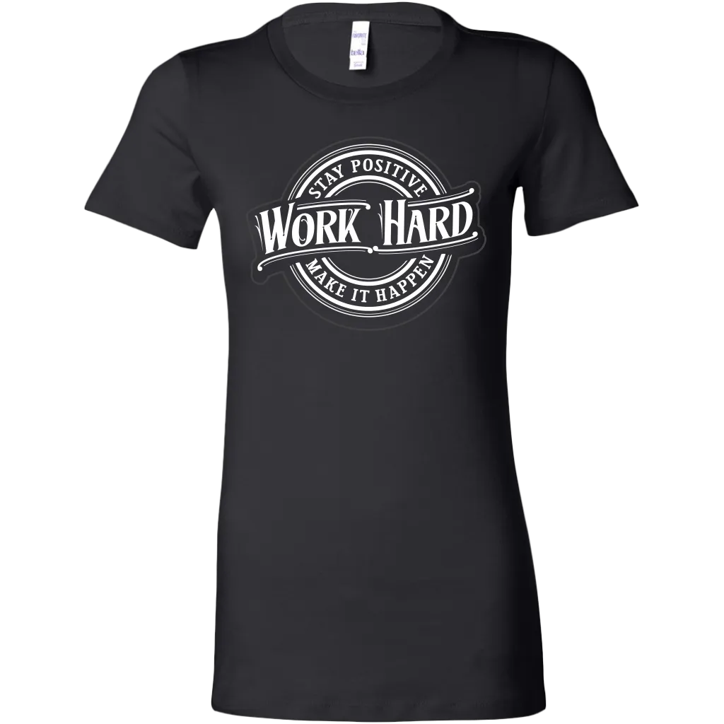 Stay Positive, Work Hard, Make It Happen | Women's