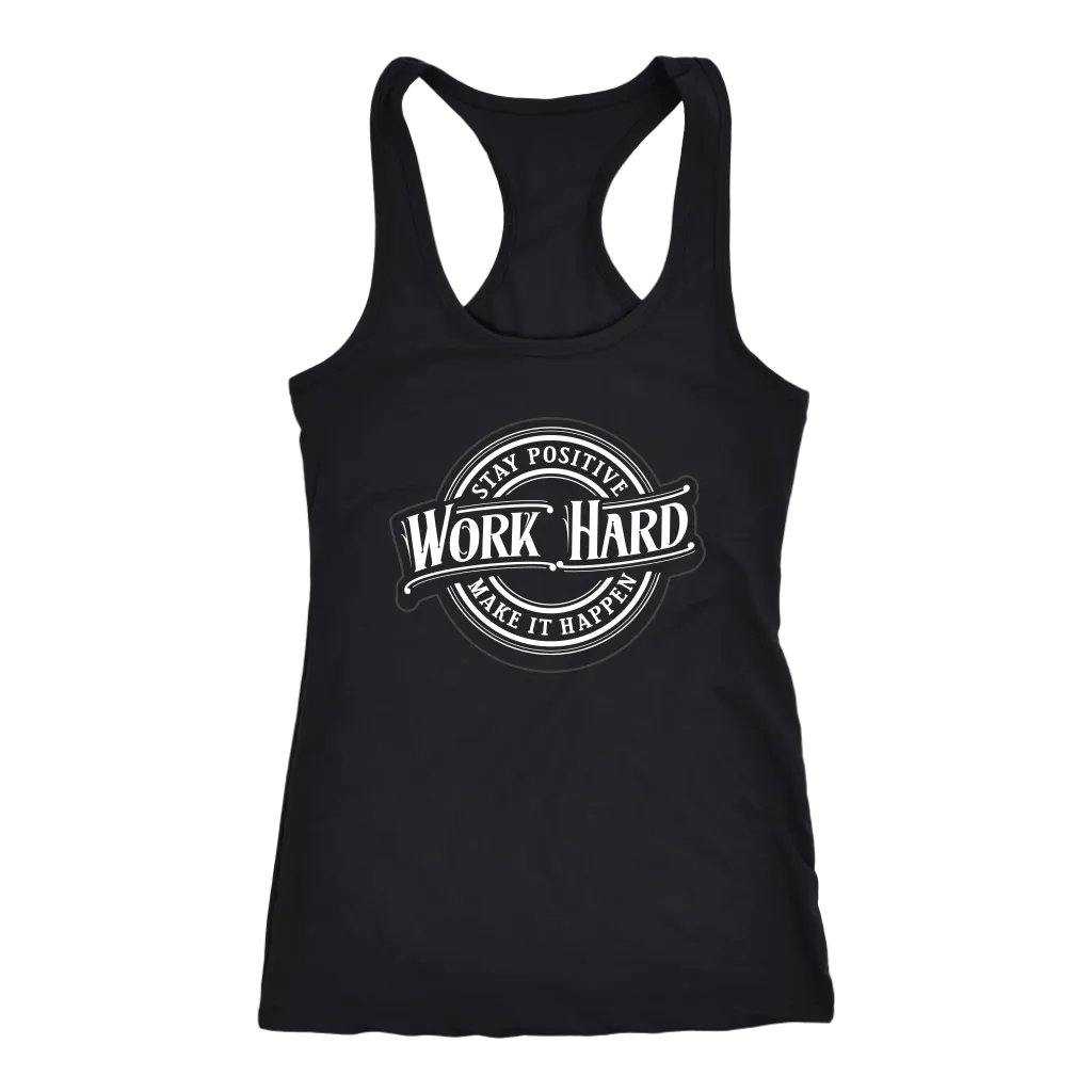 Stay Positive, Work Hard, Make It Happen | Women's