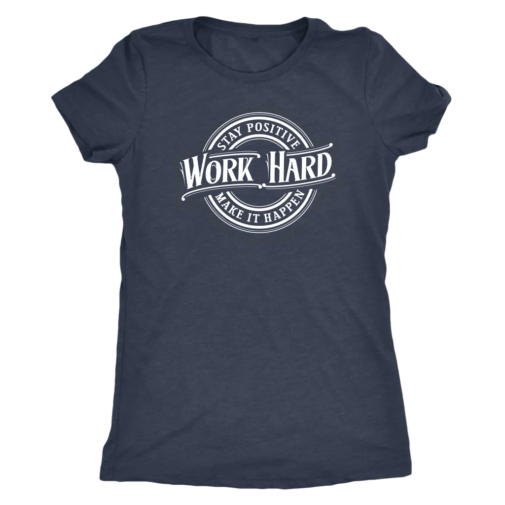 Stay Positive, Work Hard, Make It Happen | Women's
