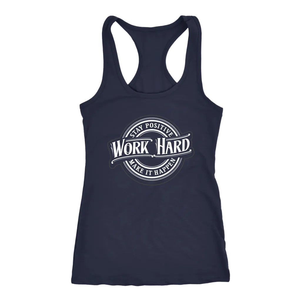 Stay Positive, Work Hard, Make It Happen | Women's