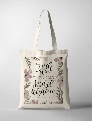 Teach Us To Number Our Days {Tote Bag}