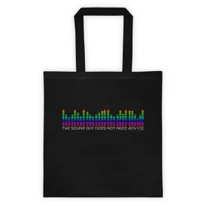 The Sound Guy Does Not Need Advice Tote Bag