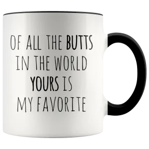 Valentine Gift for Her Funny Mug Wife Gift for Women Girlfriend Gifts Your Butt is My Favorite Coffee Cup 11 oz Red Mug